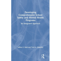 Developing Comprehensive School Safety and Mental Health Programs: An Integrated Approach