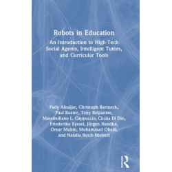 Robots in Education: An Introduction to High-Tech Social Agents, Intelligent Tutors, and Curricular Tools