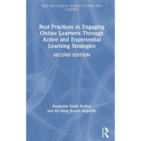 Best Practices in Engaging Online Learners Through Active and Experiential Learning Strategies