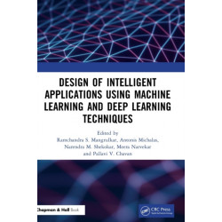 Design of Intelligent Applications using Machine Learning and Deep Learning Techniques