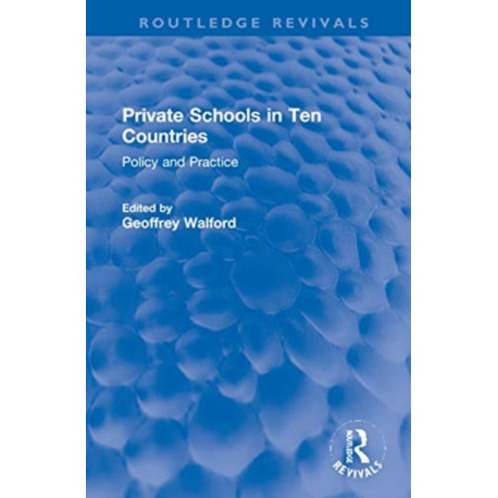 Private Schools in Ten Countries: Policy and Practice