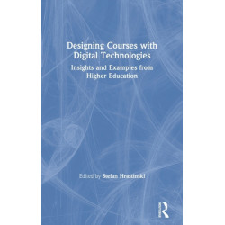 Designing Courses with Digital Technologies: Insights and Examples from Higher Education