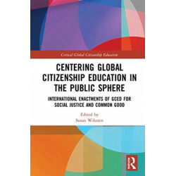 Centering Global Citizenship Education in the Public Sphere: International Enactments of GCED for Social Justice and Common Good