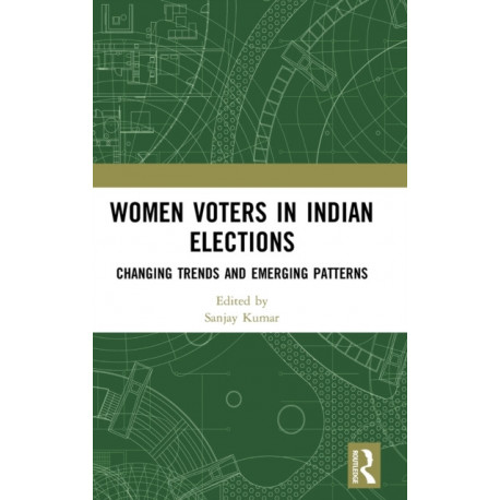 Women Voters in Indian Elections: Changing Trends and Emerging Patterns