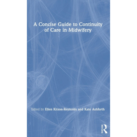 A Concise Guide to Continuity of Care in Midwifery