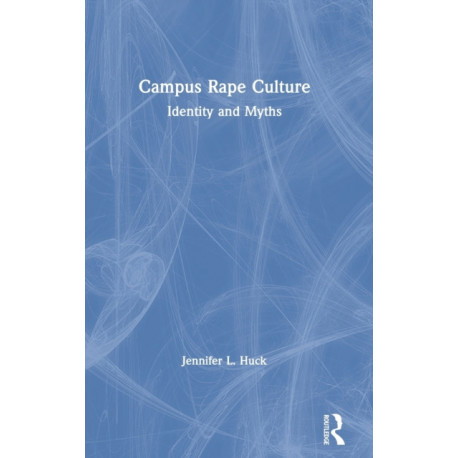 Campus Rape Culture: Identity and Myths