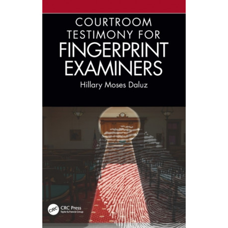 Courtroom Testimony for Fingerprint Examiners