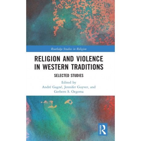 Religion and Violence in Western Traditions: Selected Studies