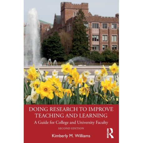 Doing Research to Improve Teaching and Learning: A Guide for College and University Faculty