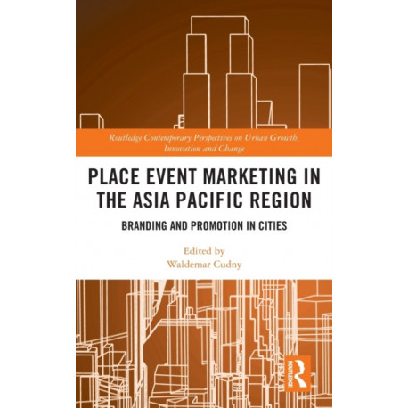 Place Event Marketing in the Asia Pacific Region: Branding and Promotion in Cities