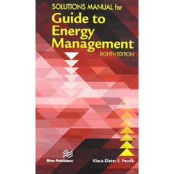 Solutions Manual for the Guide to Energy Management