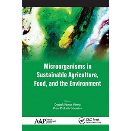 Microorganisms in Sustainable Agriculture, Food, and the Environment