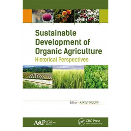 Sustainable Development of Organic Agriculture: Historical Perspectives