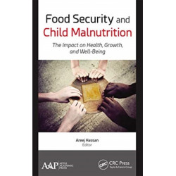 Food Security and Child Malnutrition: The Impact on Health, Growth, and Well-Being