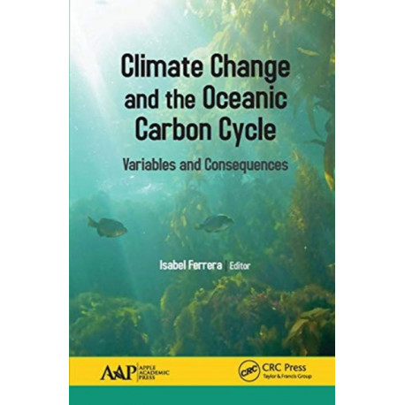 Climate Change and the Oceanic Carbon Cycle: Variables and Consequences