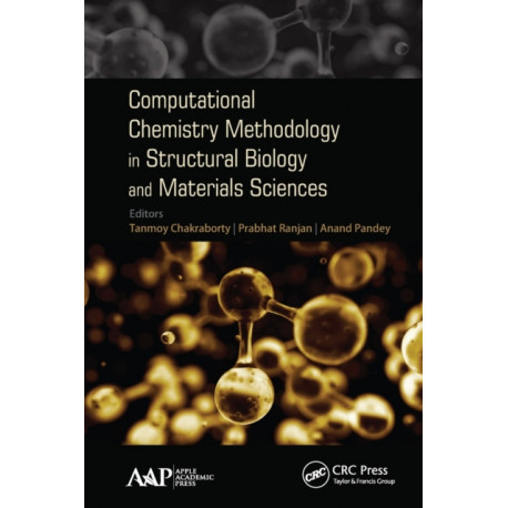 Computational Chemistry Methodology in Structural Biology and Materials Sciences