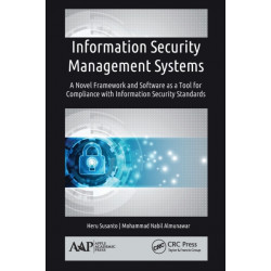Information Security Management Systems: A Novel Framework and Software as a Tool for Compliance with Information Security Standard
