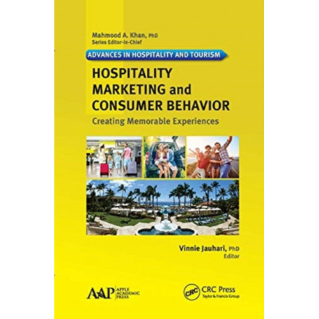 Hospitality Marketing and Consumer Behavior: Creating Memorable Experiences