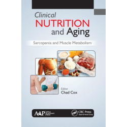 Clinical Nutrition and Aging: Sarcopenia and Muscle Metabolism