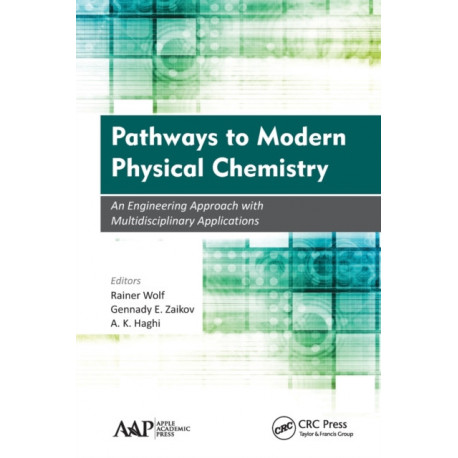 Pathways to Modern Physical Chemistry: An Engineering Approach with Multidisciplinary Applications