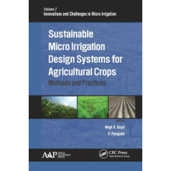 Sustainable Micro Irrigation Design Systems for Agricultural Crops: Methods and Practices