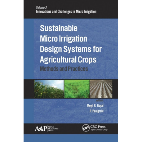 Sustainable Micro Irrigation Design Systems for Agricultural Crops: Methods and Practices