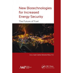 New Biotechnologies for Increased Energy Security: The Future of Fuel
