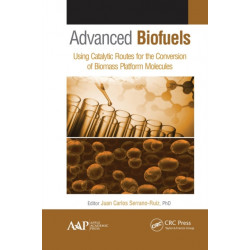 Advanced Biofuels: Using Catalytic Routes for the Conversion of Biomass Platform Molecules