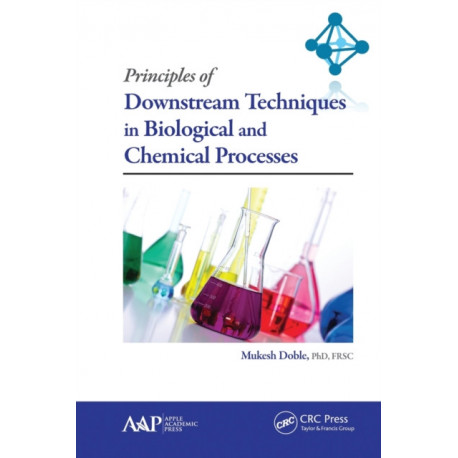 Principles of Downstream Techniques in Biological and Chemical Processes