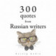 300 Quotes from Russian Writers