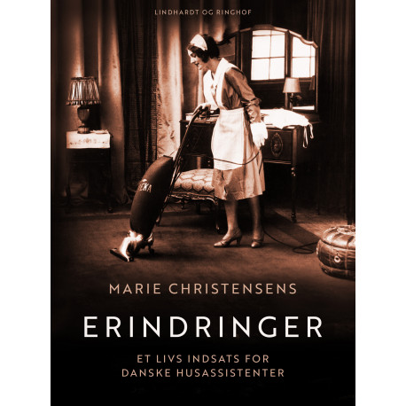 Erindringer. Et livs indsats for danske husassistenter