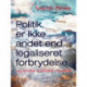 Politik er ikke andet end legaliseret forbrydelse - og andre politiske noveller
