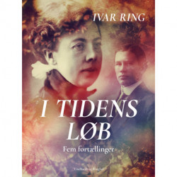 I tidens løb. Fem fortællinger