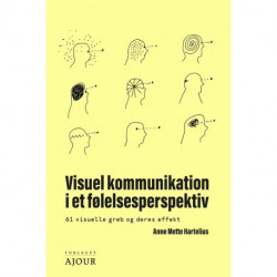 Visuel kommunikation i et følelsesperspektiv: 61 visuelle greb og deres effekt