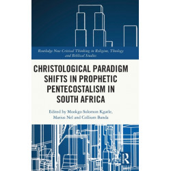 Christological Paradigm Shifts in Prophetic Pentecostalism in South Africa