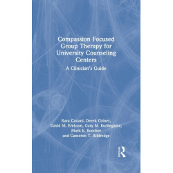 Compassion Focused Group Therapy for University Counseling Centers: A Clinician’s Guide