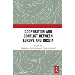Cooperation and Conflict between Europe and Russia