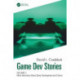 Game Dev Stories Volume 2: More Interviews About Game Development and Culture