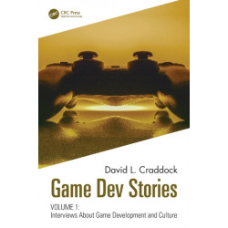Game Dev Stories Volume 1: Interviews About Game Development and Culture