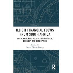 Illicit Financial Flows from South Africa: Decolonial Perspectives on Political Economy and Corruption