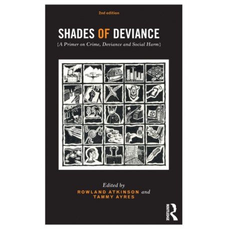 Shades of Deviance: A Primer on Crime, Deviance and Social Harm