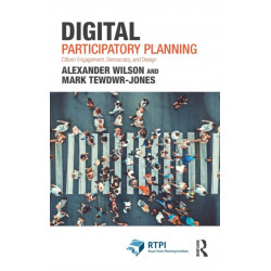 Digital Participatory Planning: Citizen Engagement, Democracy, and Design