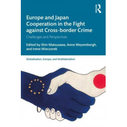 Europe and Japan Cooperation in the Fight against Cross-border Crime: Challenges and Perspectives