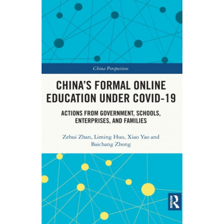 China's Formal Online Education under COVID-19: Actions from Government, Schools, Enterprises, and Families
