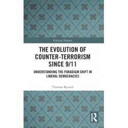 The Evolution of Counter-Terrorism Since 9/11: Understanding the Paradigm Shift in Liberal Democracies