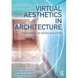 Virtual Aesthetics in Architecture: Designing in Mixed Realities