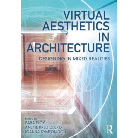 Virtual Aesthetics in Architecture: Designing in Mixed Realities