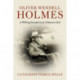 Oliver Wendell Holmes: A Willing Servant to an Unknown God