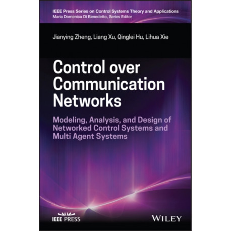 Control over Communication Networks: Modeling, Analysis, and Design of Networked Control Systems and Multi-Agent Systems over Imperfect Communication Channels