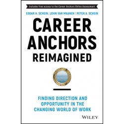 Career Anchors Reimagined: Finding Direction and Opportunity in the Changing World of Work